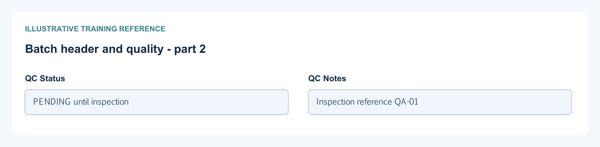 Illustrative training reference: Batch header and quality Batch header and quality continued